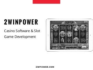 2WINPOWER
Casino Software & Slot
Game Development
2WPOWER.COM
 