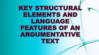 Key Structural Elements Argumentative Text | PPTX