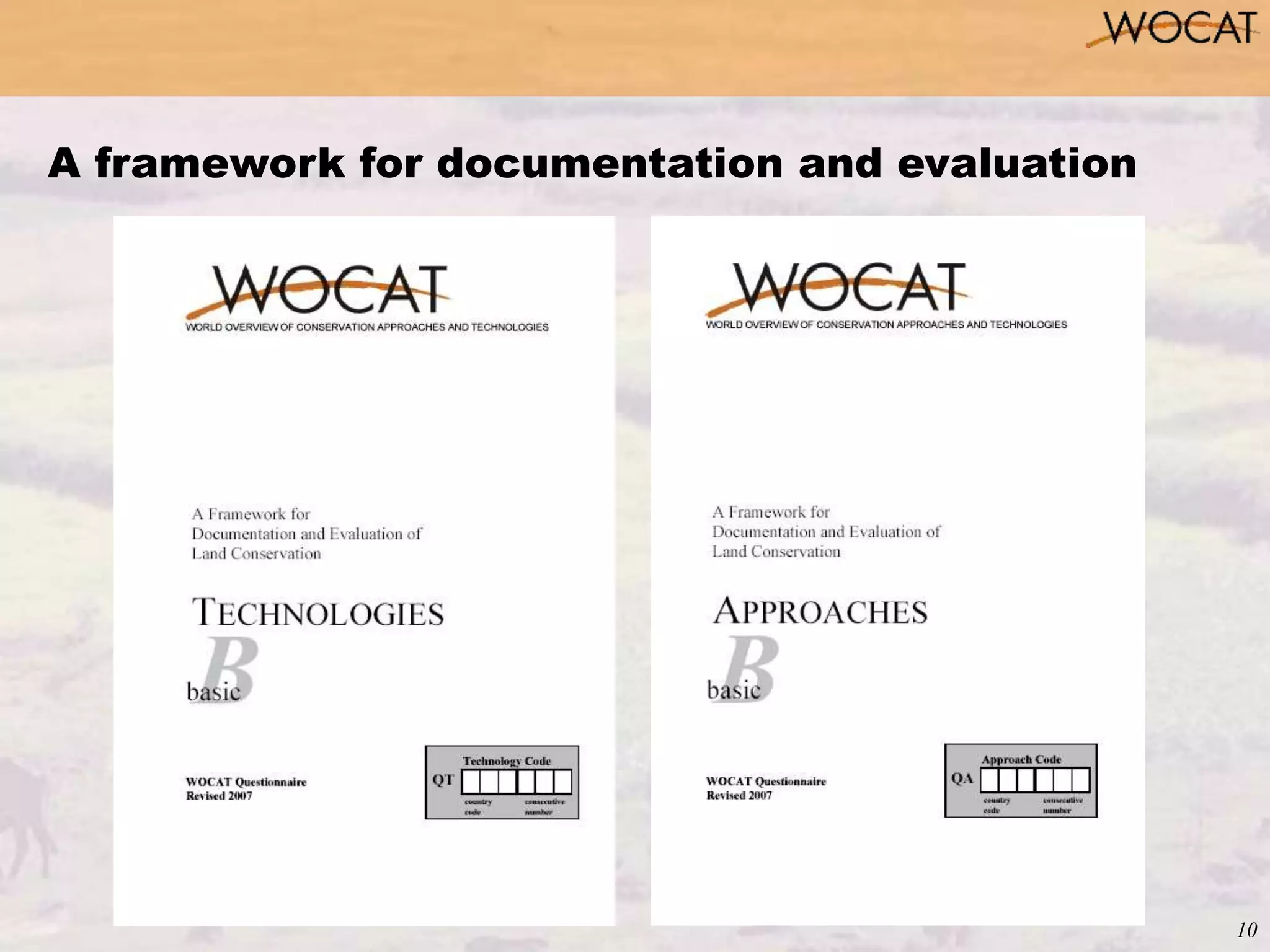 10
A framework for documentation and evaluation
 