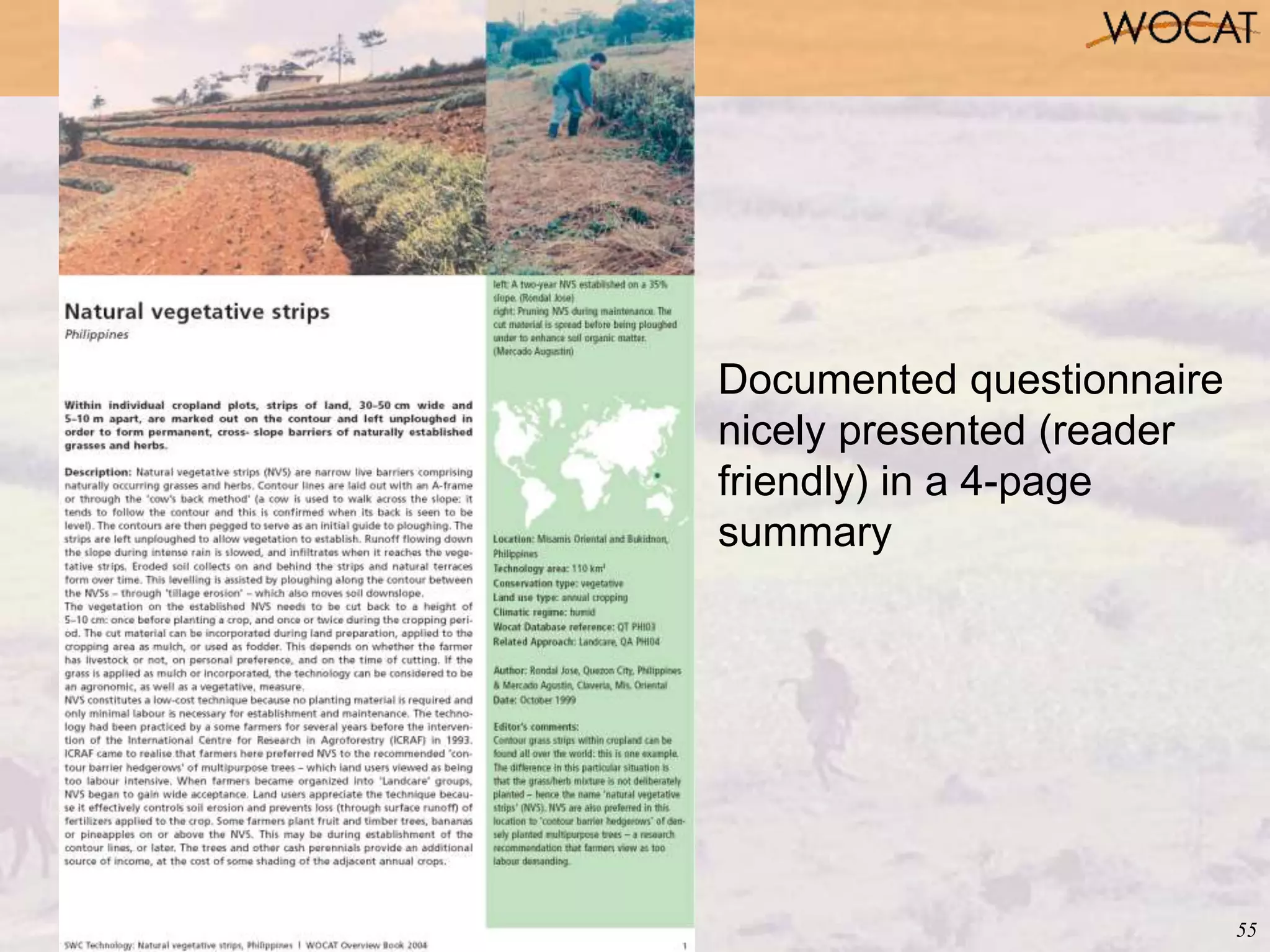 55
Documented questionnaire
nicely presented (reader
friendly) in a 4-page
summary
 