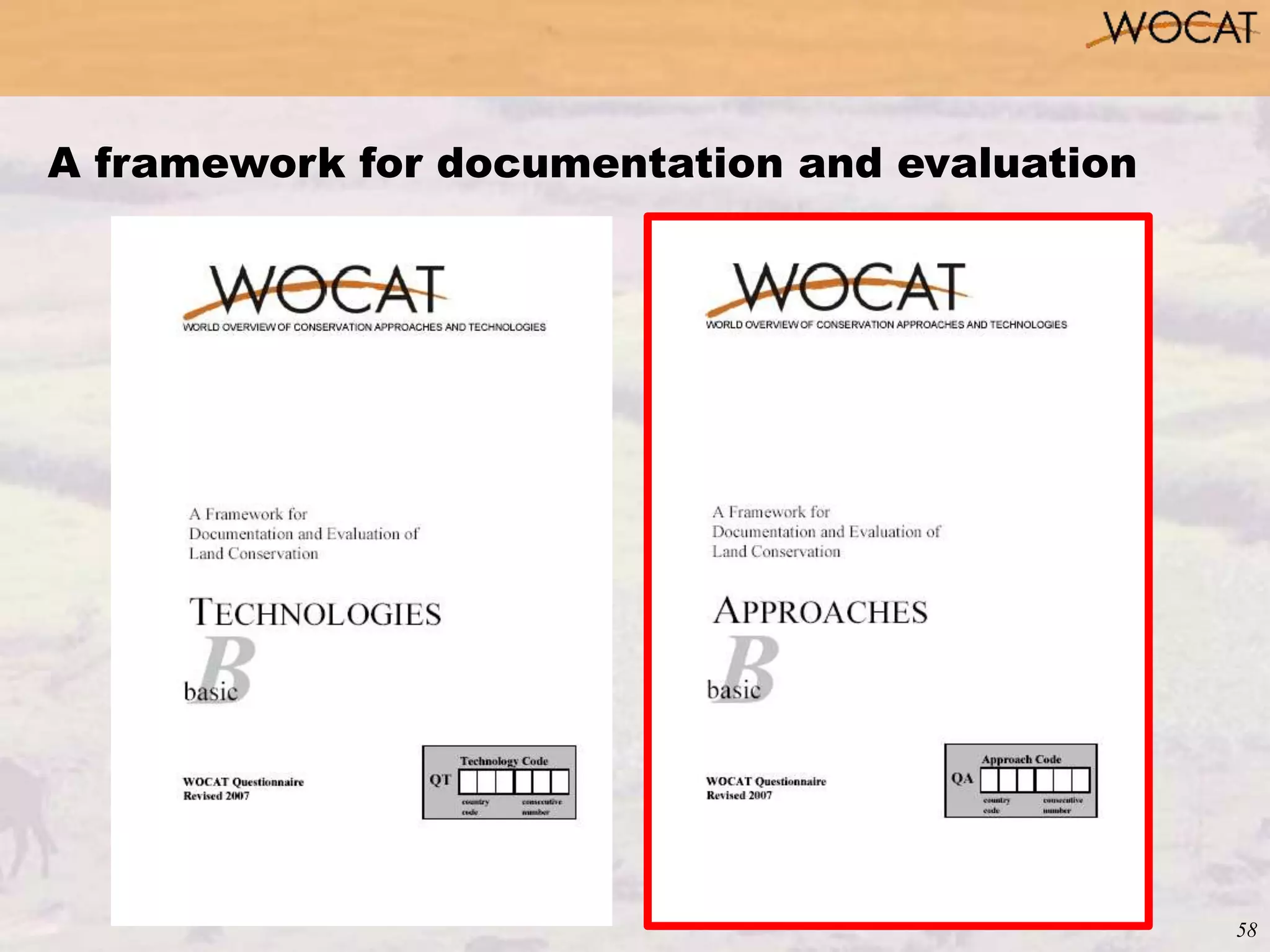 58
A framework for documentation and evaluation
 