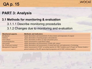 73
PART 3: Analysis
3.1 Methods for monitoring & evaluation
3.1.1.1 Describe monitoring procedures
3.1.2 Changes due to mo...