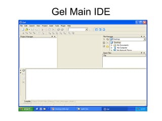 Gel Main IDE