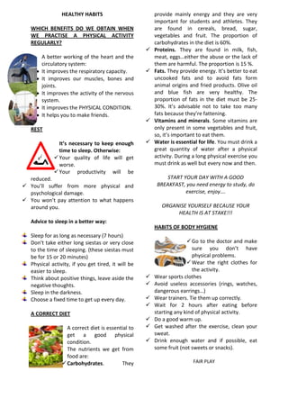 HEALTHY HABITS
WHICH BENEFITS DO WE OBTAIN WHEN
WE PRACTISE A PHYSICAL ACTIVITY
REGULARLY?
A better working of the heart a...