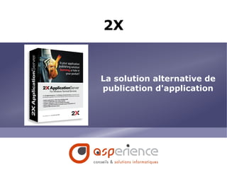 2X La solution alternative de publication d'application 