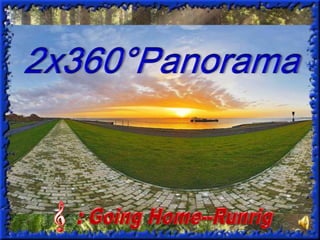 2x360°Panorama : Going Home--Runrig　 