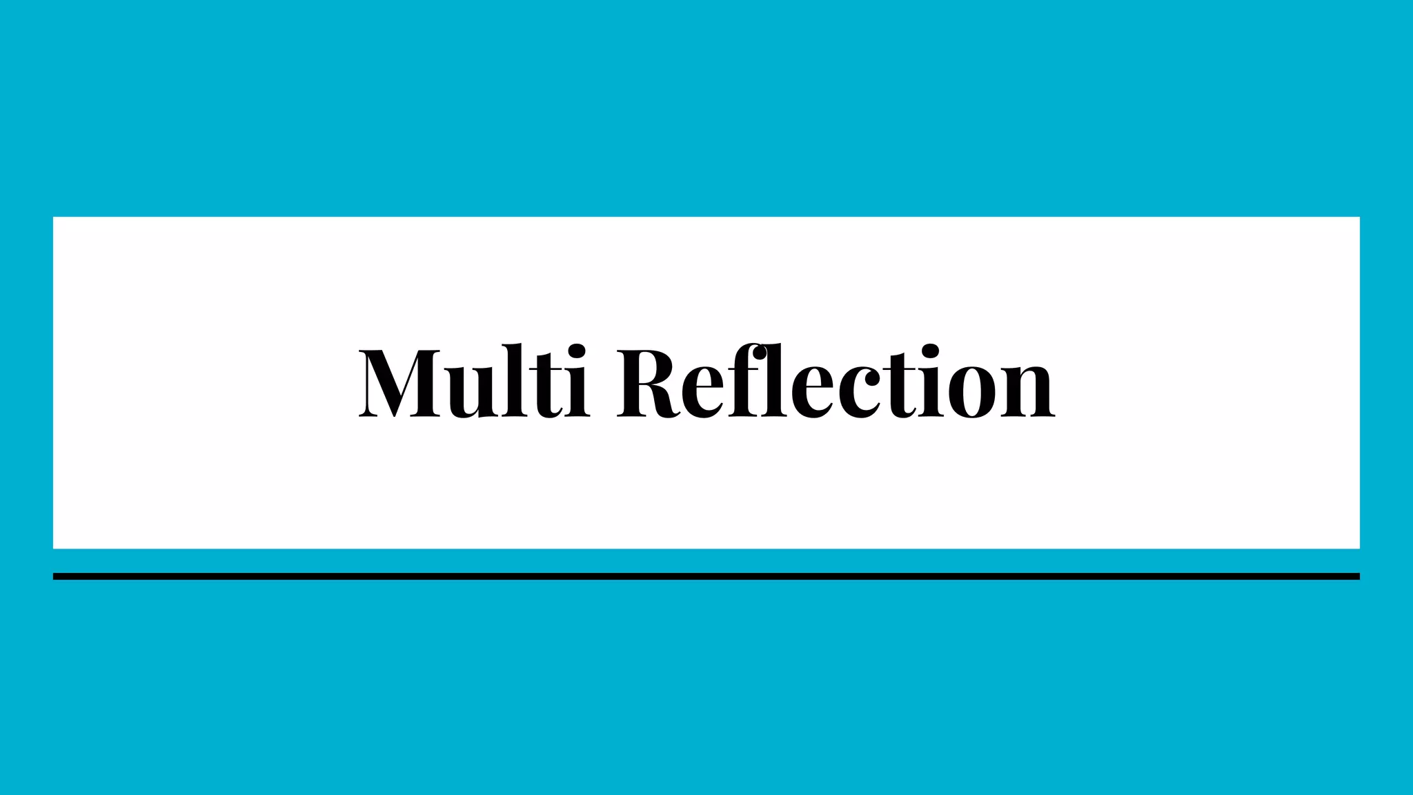 Multi Reflection
 