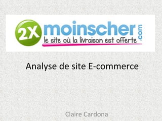 Analyse de site E-commerce Claire Cardona 
