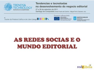AS REDES SOCIAS E O
 MUNDO EDITORIAL
 