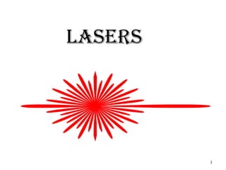 1
LASERS
 