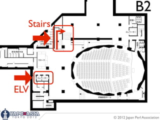 B2
  Stairs




ELV

           © 2012 Japan Perl Association
 