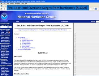 Sea, Lake, and Overland Surges from hurricanes (SLOSH)  