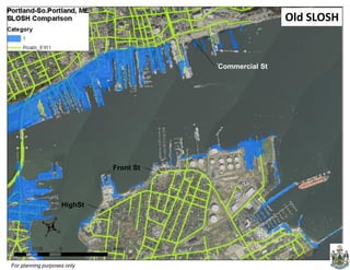 Old SLOSH 
For planning purposes only 
Commercial St 
Front St 
HighSt  