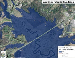 Examining Potential Inundation 
For general planning purposes only.  