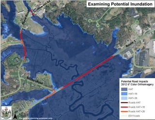 Examining Potential Inundation 
For general planning purposes only.  
