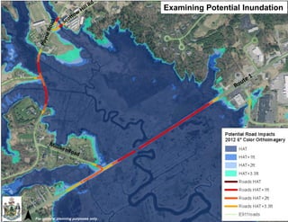 Examining Potential Inundation 
For general planning purposes only.  