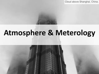 Atmosphere & Meterology
Cloud above Shanghai, China.
 