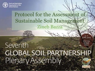 Protocol for the Assessment of
Sustainable Soil Management
Zineb Bazza
 