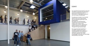 S.O.M.T.


Een opvallend kantoorgebouw met een
bedrijfshal, verbonden en gesitueerd
op een saai bedrijventerrein in
Amersfoort, is uitgangspunt geweest
voor een totale transformatie.

De gebouwen stonden al een aantal
jaren te huur en te koop, zonder
dat het potentiële gebruikers had
aangetrokken.
Wij hebben de bedrijfspanden
omgebouwd tot een Universiteit
Campus voor S.O.M.T. waar
academische masters-opleidingen
worden gegeven in de Manuele
Therapie en Sportfysiotherapie.

Een aangrenzende bedrijfshal is
inmiddels omgebouwd tot een
faculteitsgebouw voor vijfhonderd
studenten en een privé-kliniek
met twee operatie-units. Twee
luchtbruggen verbinden de voormalige
bedrijfshallen met elkaar.
 