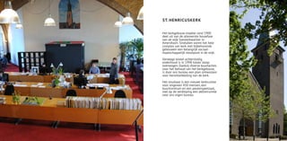 ST. HENRICUSKERK


Het kerkgebouw maakte rond 1900
deel uit van de allereerste bouwfase
van de wijk Soesterkwartier in
Amersfoort. Sindsdien vormt het hele
complex van kerk met bijbehorende
gebouwen een belangrijk sociaal-
maatschappelijk steunpunt in de wijk.

Vanwege teveel achterstallig
onderhoud is in 1998 totale sloop
overwogen. Dankzij diverse buurtacties
voor het behoud van het kerkgebouw,
is door ons bureau een plan ontworpen
voor herontwikkeling van de kerk.

Het resultaat is een nieuwe kerkruimte
voor ongeveer 450 mensen, een
buurtcentrum en een peuterspeelzaal,
met op de verdieping een atelierruimte
voor ons eigen bureau.
 