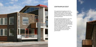 CENTRUMPLAN OOST


Het appartementengebouw met 26
appartementen maakt deel uit van het
nieuwe centrumplan van Beuningen.
Op meerdere plaatsen in en rond het
centrum wordt de oude dorpsstructuur
grondig gewijzigd.

Dit appartementengebouw is een van
de eerste gerealiseerde projecten
binnen het nieuwe plan. Het valt op
door de bijzondere detaillering van het
flauwe zadeldak met de opengewerkte
dakconstructie en de met hout beklede
balkons met groenschermen.
Het hele blok is opgetild ten opzichte
van het straatniveau om zo meer
privacy te bieden aan de bewoners.
Alle woningen zijn op de straat
georiënteerd.
 