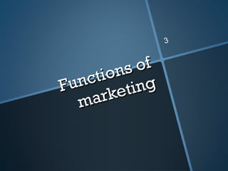 Functions of marketing 