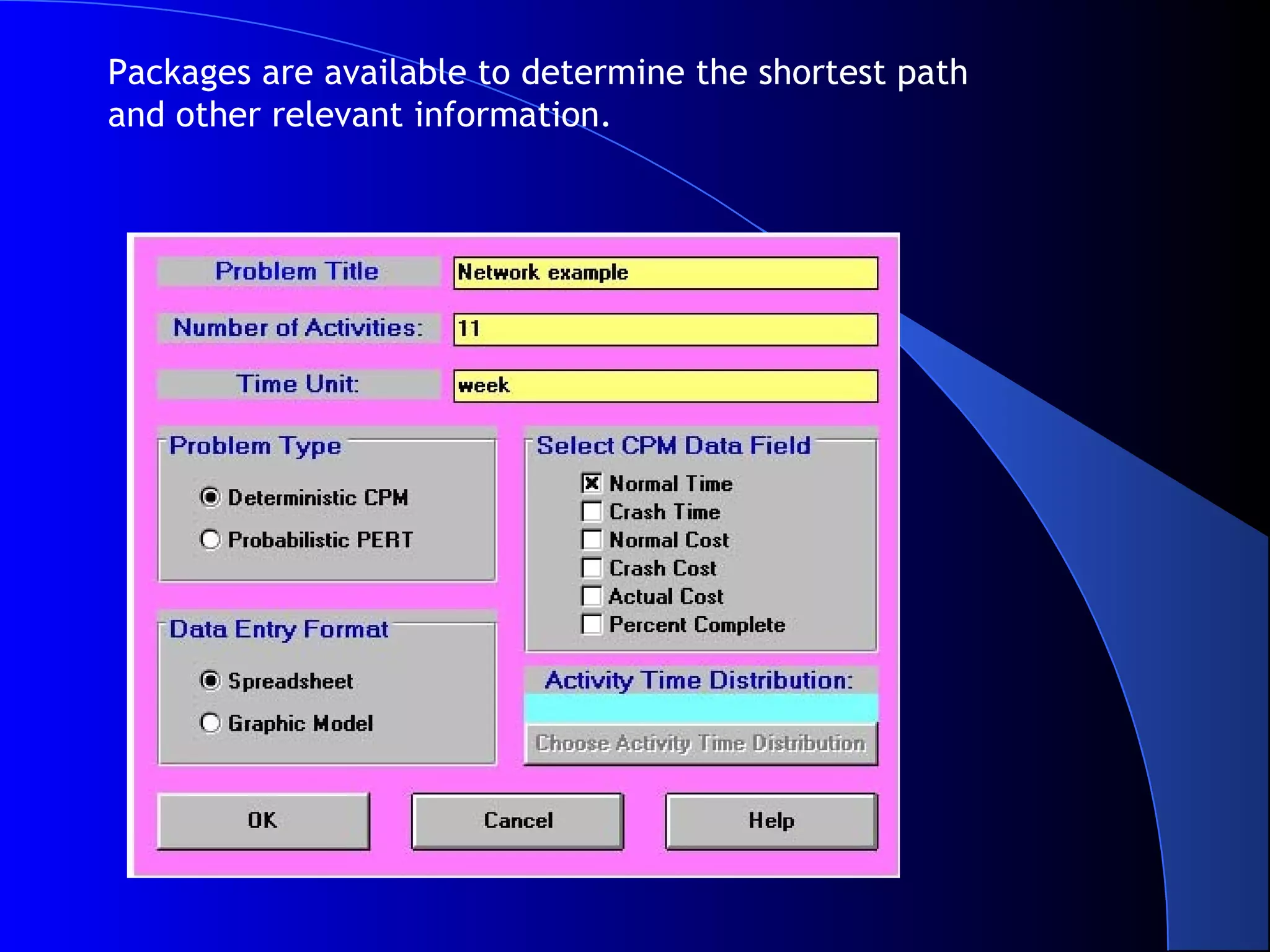 Packages are available to determine the shortest path
and other relevant information.
 