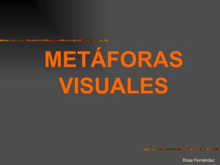 METÁFORAS VISUALES 