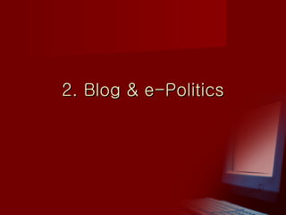 2. Blog & e-Politics 