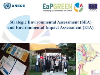 Strategic Environmental Assessment (SEA)
and Environmental Impact Assessment (EIA)
 