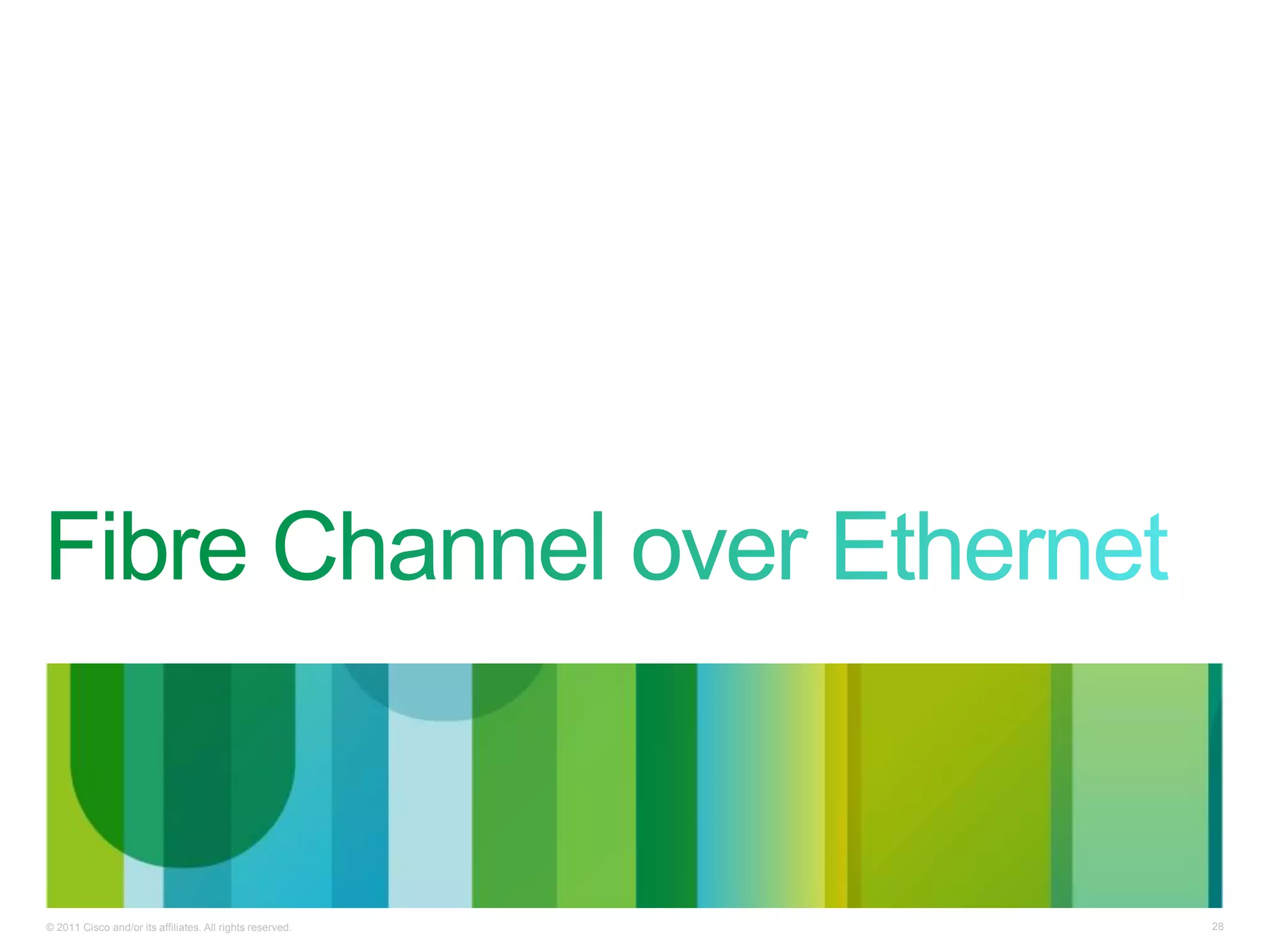 © 2011 Cisco and/or its affiliates. All rights reserved.   28
 