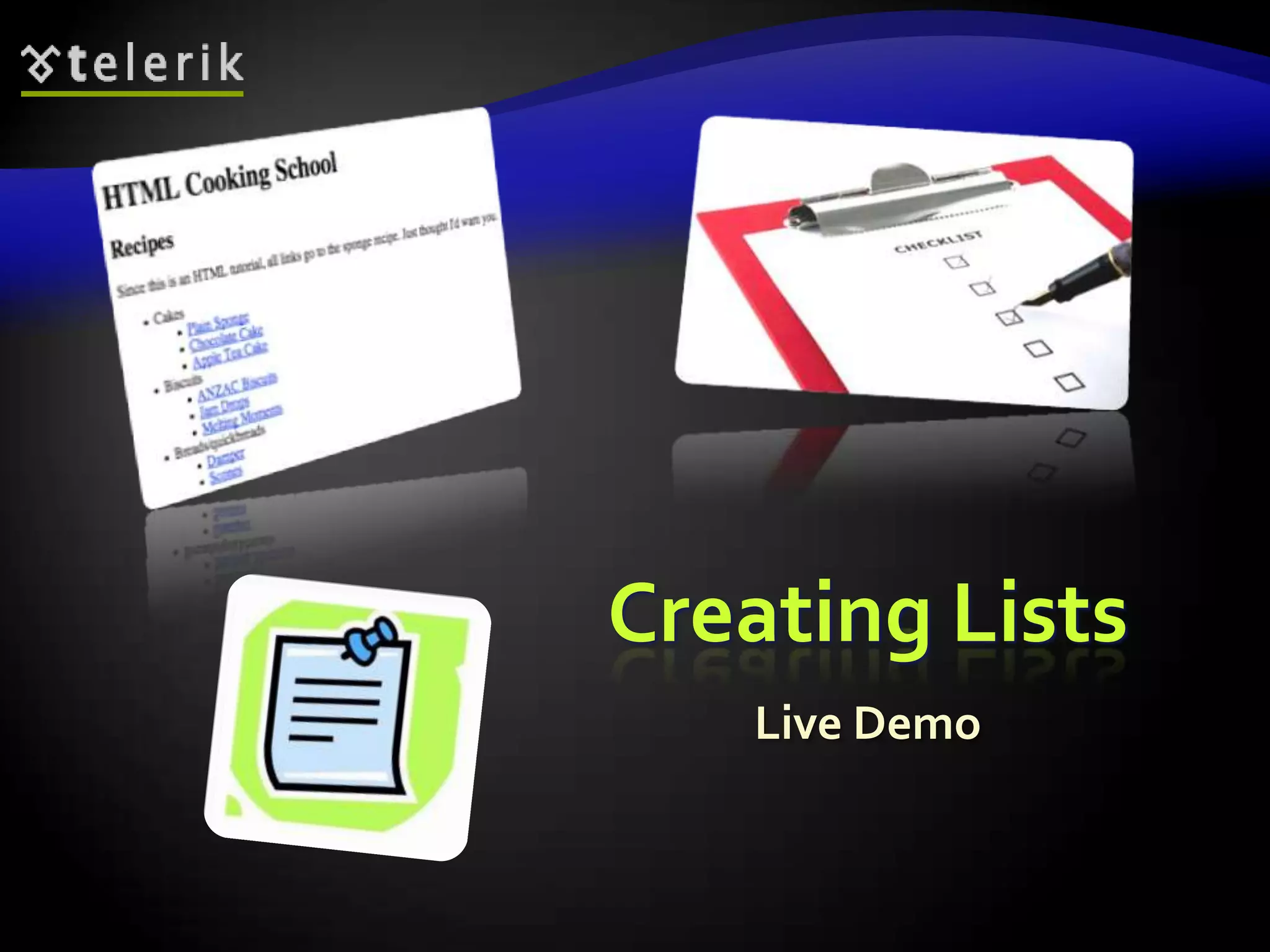 Creating Lists
   Live Demo
 