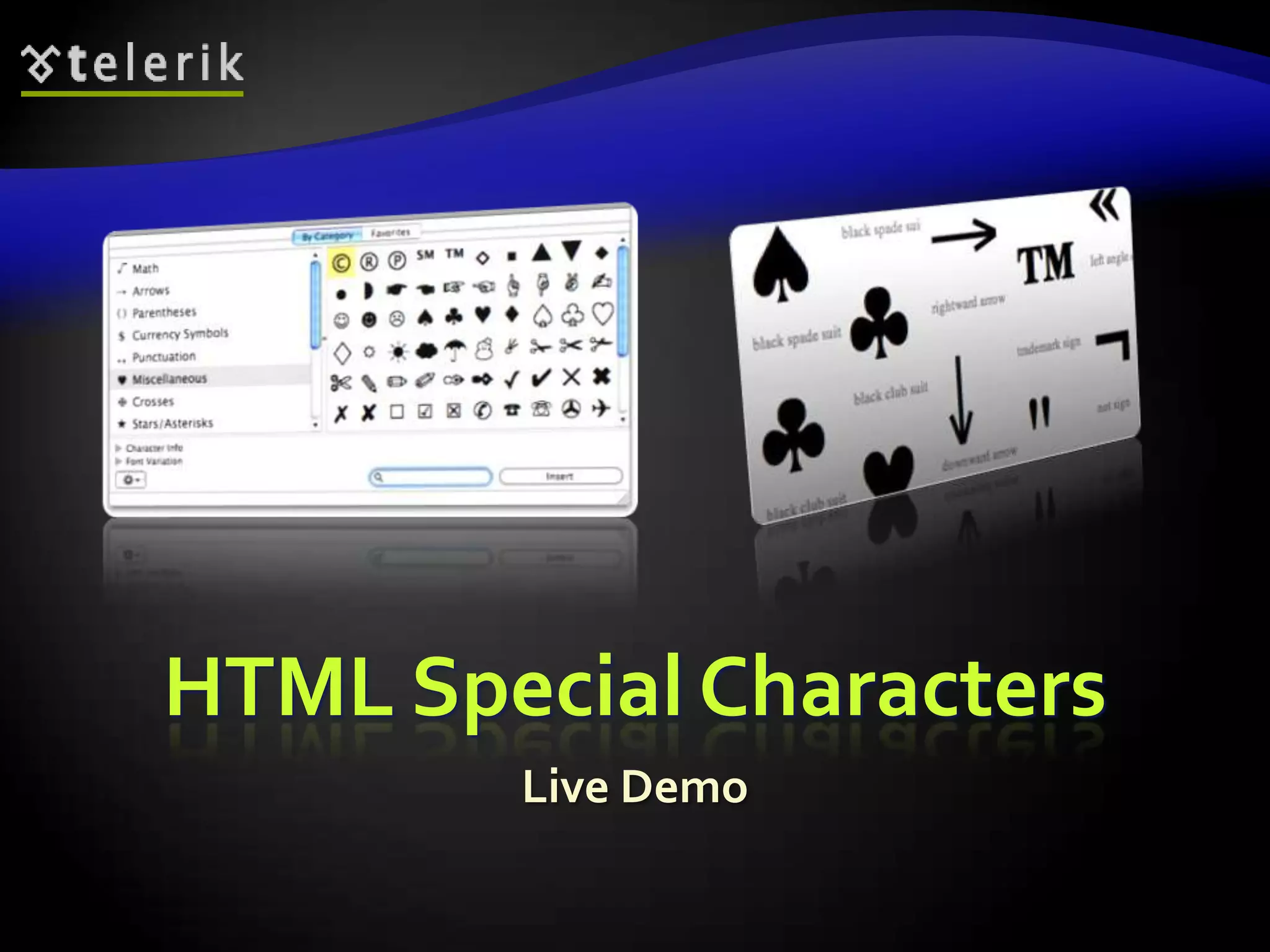 HTML Special Characters
        Live Demo
 