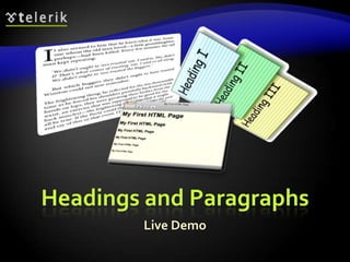 Headings and Paragraphs
        Live Demo
 