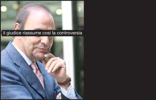 il giudice riassume cosi la controversia
 