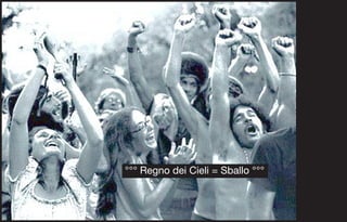 °°° Regno dei Cieli = Sballo °°°
 