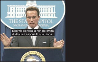 Espirito dichiara la non paternità
di Jesus e espone la sua teoria
 