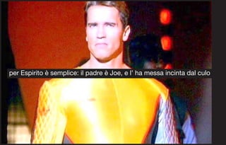 per Espirito è semplice: il padre è Joe, e l’ ha messa incinta dal culo
 