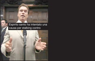 Espirito santo ha intentato una
causa per stalking contro
 