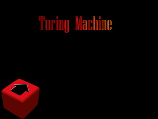 Turing  Machineเครื่องจักรทัวริง จัดทำโดยนางสาววัลย์ลิกา แตงสาขาชั้น ม.4/1 เลขที่ 36 