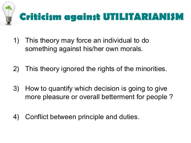 Utilitarianism And Its Criticisms Of Utilitarianism
