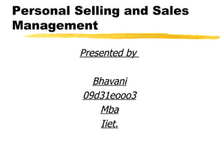 Personal Selling and Sales Management ,[object Object],[object Object],[object Object],[object Object],[object Object]