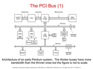The PCI Bus (1) Architecture of an early Pentium system.  The thicker buses have more bandwidth than the thinner ones but the figure is not to scale. 