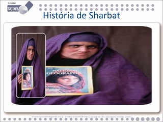 Fajões | Telefone: 256 850 450 | Fax: 256 850 452 | www.agrupamento-fajoes.pt | E-mail: geral@agrupamento-fajoes.pt
             História de Sharbat
 