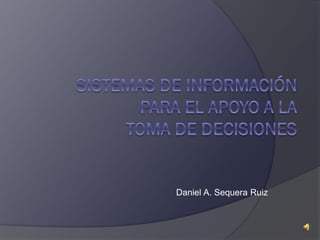 Daniel A. Sequera Ruiz
 