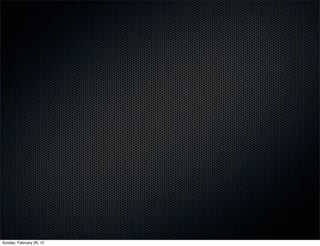 Sunday, February 26, 12
 