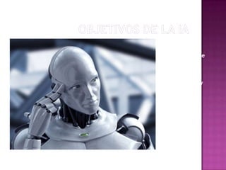 ....el objetivo
más importante
es....


!Comprender y
Construir
Entidades
Inteligentes!
 