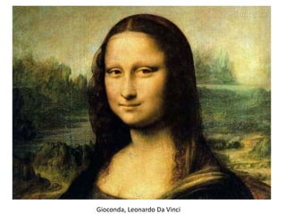 Gioconda, Leonardo Da Vinci
 