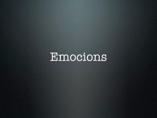 Emocions
 