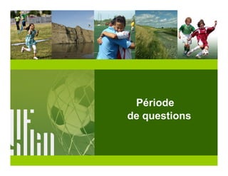 Période
de questions
 